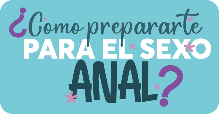 ¿Como tener sexo anal?