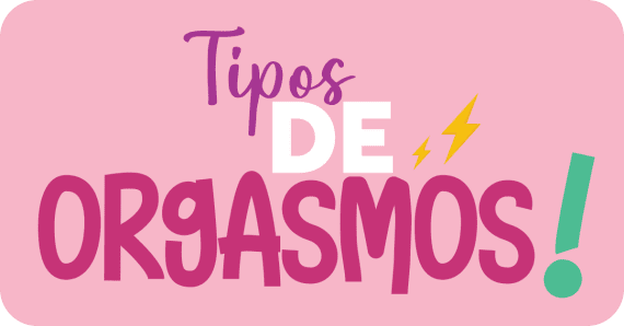 Tipos de Orgasmos